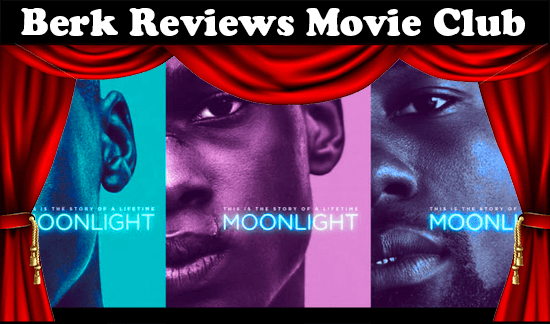 Berk Reviews Movie Club episode 055 - Moonlight