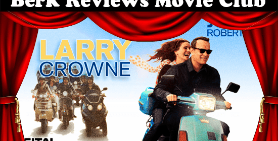 Berk Reviews Movie Club episode 058 - Larry Crowne (2011)