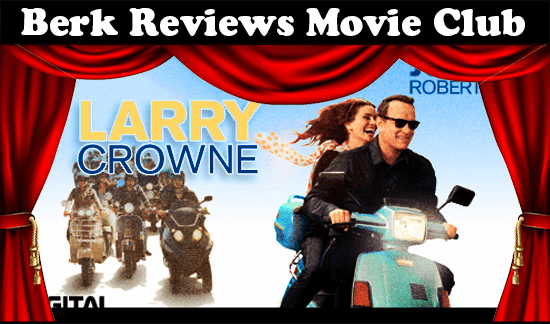Berk Reviews Movie Club episode 058 - Larry Crowne (2011)