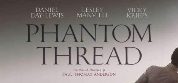 Berk Reviews Phantom Thread (2017)