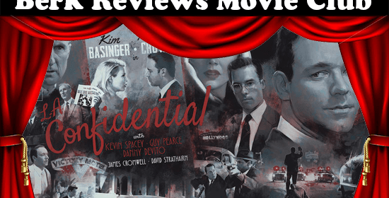 Berk Reviews Movie Club L.A. Confidential (1997)