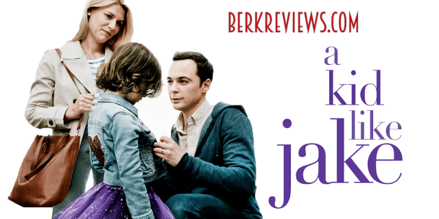 A Kid Like Jake (2018) reviewed by Jonathan Berk – Berkreviews.com