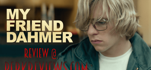 Berkreviews.com My Friend Dahmer (2017)