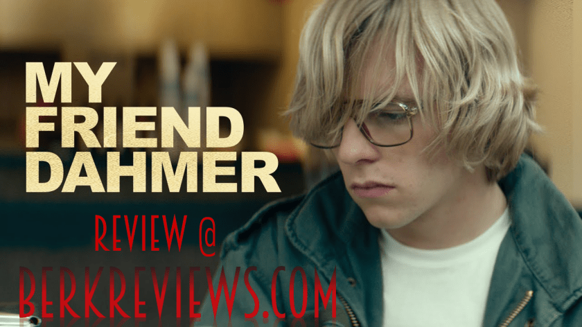 Berkreviews.com My Friend Dahmer (2017)
