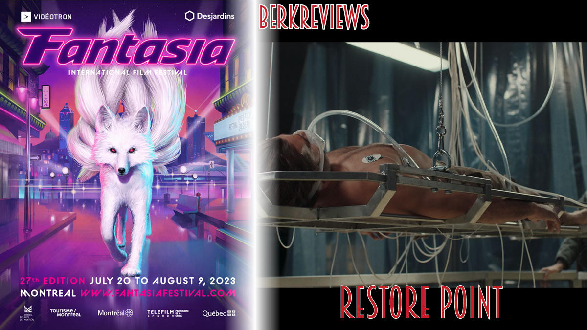 Berkreviews RESTORE POINT @ Fantasia 2023 – Berkreviews.com